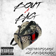ChicoGotBarz- Bout A Bag(feat. BMG AJAXXX)