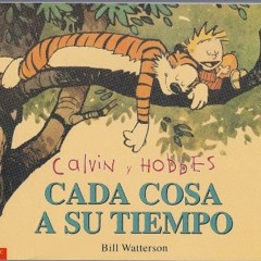 [VIEW] EPUB 📫 Calvin y Hobbes: Cada Cosa a Su Tiempo (Calvin and Hobbes: The Days Ar