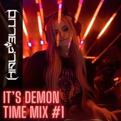 IT'S DEMON TIME MIX #1