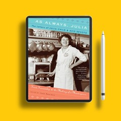 As Always, Julia: The Letters of Julia Child and Avis DeVoto . No Charge [PDF]