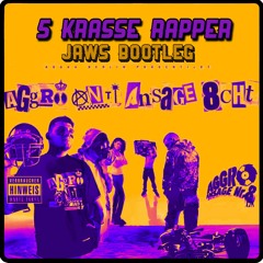5 Krasse Rapper [JAWS Bootleg] FREE DOWNLOAD