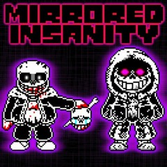 Mirrored Insanity Phase 2 [Driven Into The Madness]