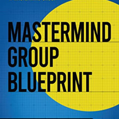 READ PDF 🎯 Mastermind Group Blueprint by  Tobe Brockner [EPUB KINDLE PDF EBOOK]