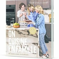Lire On cuisine en famille - 80 recettes simples, fun & efficaces en ligne nmZhX