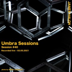 Umbra Session #40 - February 4th 2021 [live]