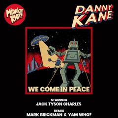 01 Danny Kane Feat Jack Tyson Charles - We Come In Peace - Single Mix (teaser)