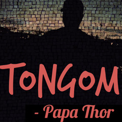 Tongom - Papa Thor