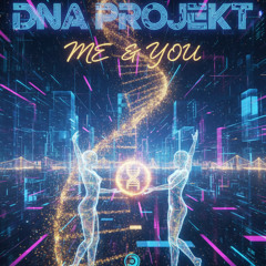 DNA PROJEKT - Me N You (Radio Edit)