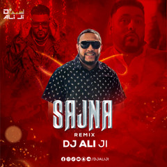 Sajna - Badshah (Remix) - DJ ALI JI