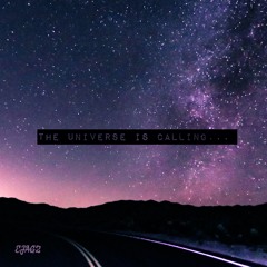 The Universe Is Calling...