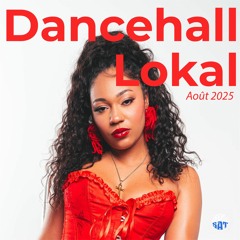DANCEHALL LOKAL 2025 AOUT MIX (KIMA, KAMELON, JKEVLAR, HONEY BEES, DJ KAWEST, K-ROSIF)