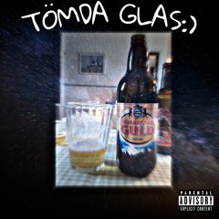 TÖMDA GLAS!