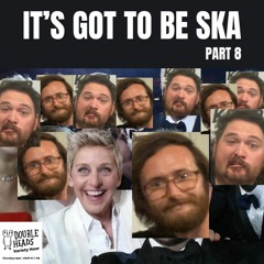 120 It's Got To Be Ska Part 8 :: Double Heads Variety Hour