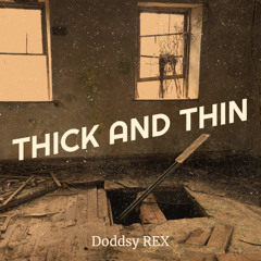 THICK AND THIN (Prod. by COBRA)