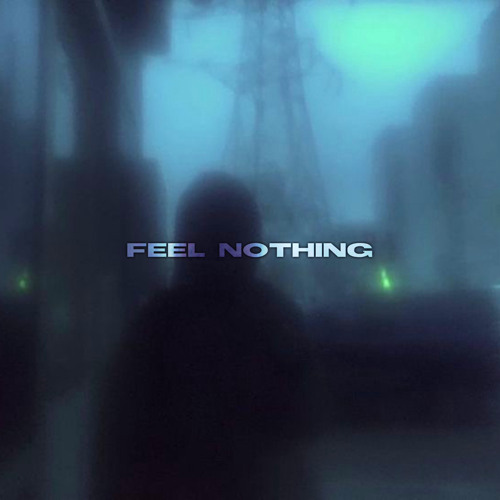 Feel Nothing