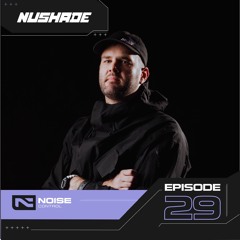 EP.29 Rave Through The Lens Feat. Nushade