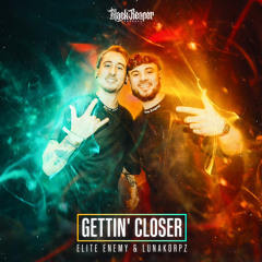 Elite Enemy & Lunakorpz - Gettin’ Closer  (Radio Edit)