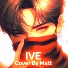 IVE Baddie - Cover By MattyChanCan