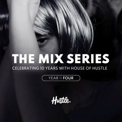 The Mix Series by House Of Hustle - Year Four