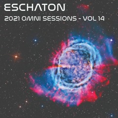 Eschaton: The 2021 Omni Sessions - Volume 14