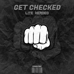 Lite Headed - Get Checked (FREE DOWNLOAD)