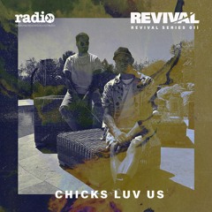 Revival Series 011: Chicks Luv Us