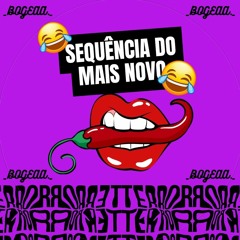 SEQUÊNCIA DO MAIS NOVO 👑😹🔞  |  _.bogeaa._