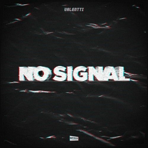 Valentti - No signal