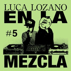 WRECKS WRADIO - EN LA MEZCLA 5 - LUCA LOZANO