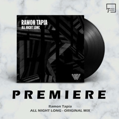 PREMIERE: Ramon Tapia - All Night Long (Original Mix) [SAY WHAT?]