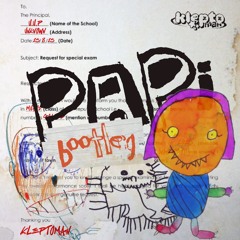 Papi (Kleptoman Bootleg)