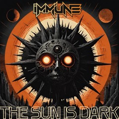 Immune - The Sun Is Dark