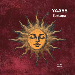 YAASS - Fortuna