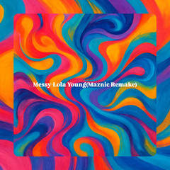 Messy-Lola Young(Maznic Remake)