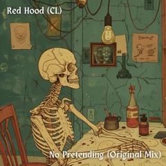 Red Hood (CL) - No Pretending (Original Mix)
