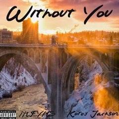 Without You Ft. Infyms