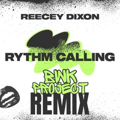 Reecey Dixon- Rhythm Calling (BWK Project remix)