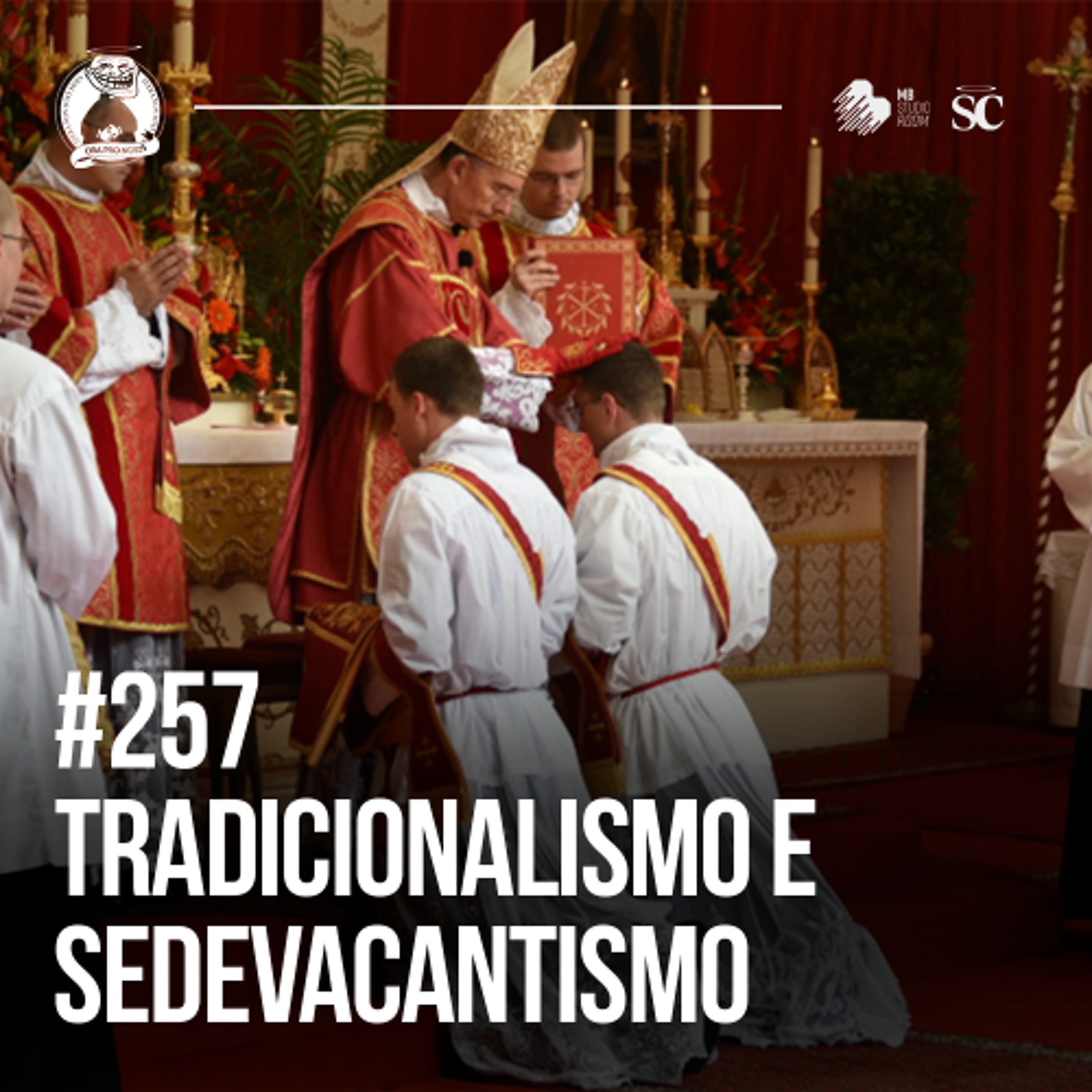 257 - Tradicionalismo na Igreja: Modéstia, sedevacantismo e outras questões | Santa Zuera