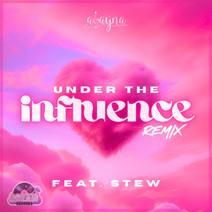 Under The Influence Remix ft. Stew