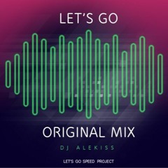 DJ Alekiss - Let's Go - Original Mix