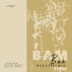Sister Nancy - Bam Bam (Nucay  Remix)