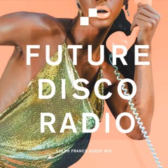 Future Disco Radio - 120 - Lulah Francs Guest Mix