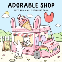 Adorable Shop: Cute & Simple Coloring Book for Adults and Kids Featuring the Joyful Daily Life of