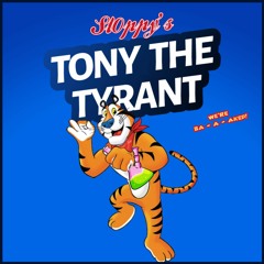 sl0ppy - Tony The Tyrant (FREE DL)