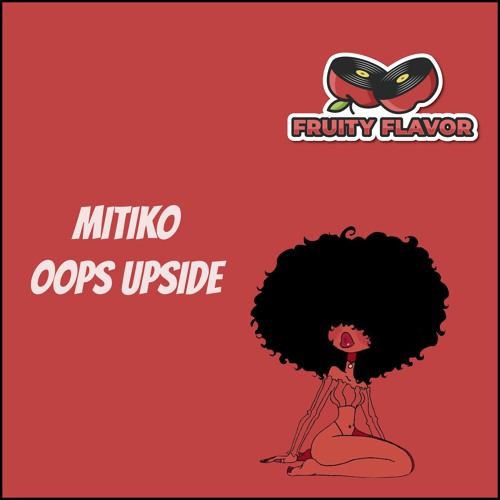 Mitiko - Oops Upside (Original Mix)