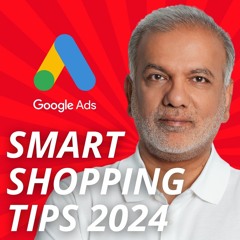 Google Shopping Ads Tips - Top 4 Smart Shopping Tips For 2024