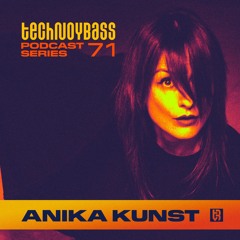 Technoybass #71 | Anika Kunst