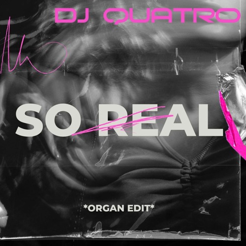 DJ QUATRO SO REAL (ORGAN EDIT)