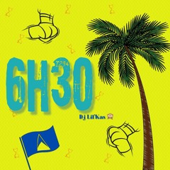 6H30 !!!
