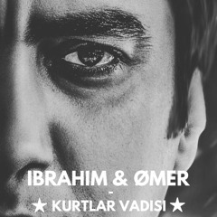 Ibrahim & Ømer - Kurtlar Vadisi [FREE DOWNLOAD]